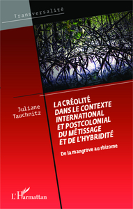 Picture of La créolité dans le contexte international et postcolonial du métissage et de l'hybridité