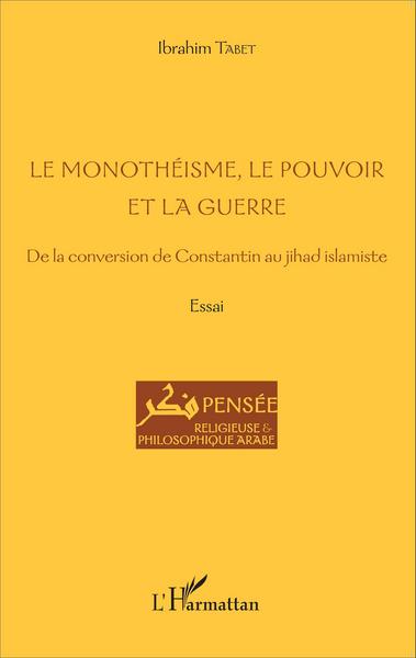 Picture of Le monothéisme, le pouvoir et la guerre