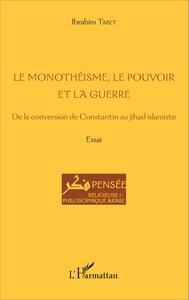 Picture of Le monothéisme, le pouvoir et la guerre
