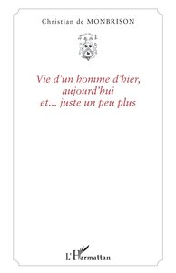 Image de Vie d'un homme d'hier, aujourd'hui et... juste un peu plus