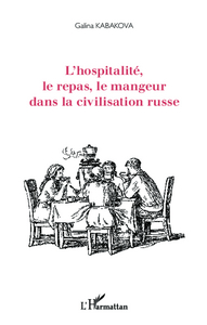 Picture of L'hospitalité, le repas, le mangeur dans la civilisation russe