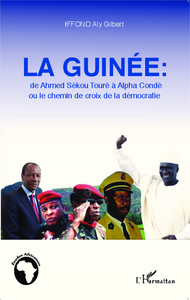 Image de La Guinée : de Ahmed Sékou Touré à Alpha Condé ou le chemin de croix de la démocratie