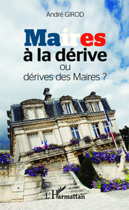 Image de Maires à la dérive ou dérive des maires ?