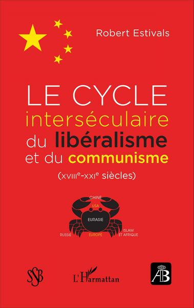 Picture of Le cycle interséculaire du libéralisme et du communisme (XVIIIe-XXIe siècles)