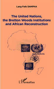 Picture of The United Nations, the Bretton Woods Institutions and African Reconstruction