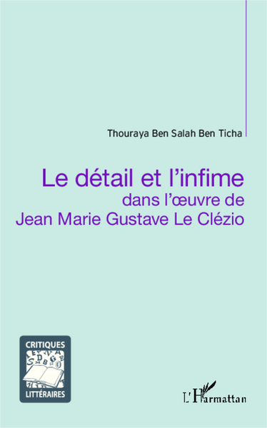 Picture of Le détail et l'infime dans l'oeuvre de Jean Marie Gustave Le Clézio