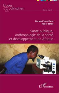 Picture of Santé publique, anthropologie de la santé et développement en Afrique