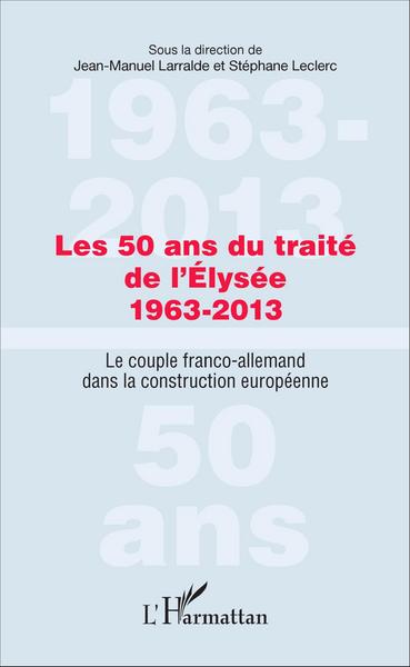 Image de Les 50 ans du traité de l'Élysée 1963-2013