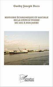 Image de Histoire économique et sociale de la Côte d'Ivoire de 1843 à nos jours