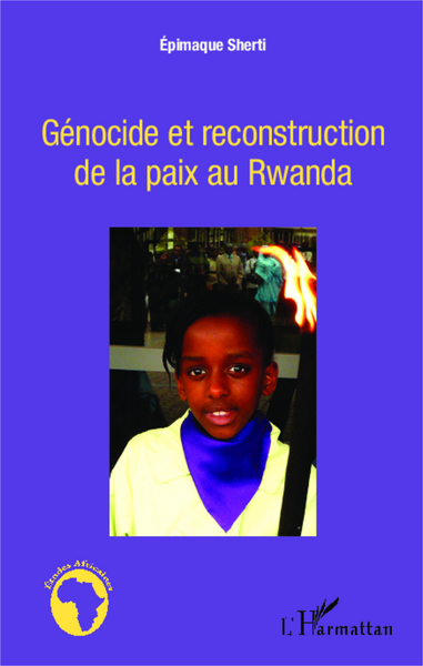 Image de Génocide et reconstruction de la paix au Rwanda