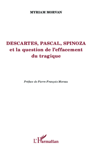 Picture of Descartes, Pascal, Spinoza et la question de l'effacement tragique