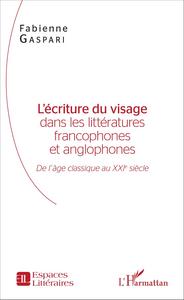 Picture of L'écriture du visage dans les littératures francophones et anglophones