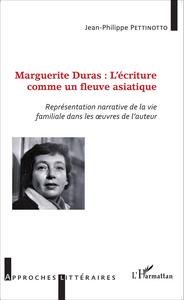 Picture of Marguerite Duras : l'écriture comme un fleuve asiatique