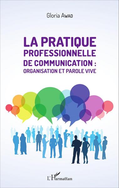 Picture of La pratique professionnelle de communication : organisation et parole vive