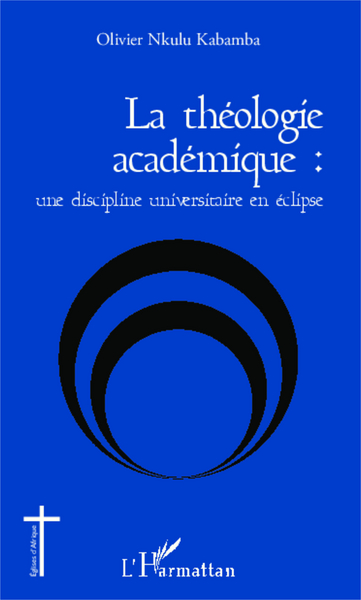 Picture of La théologie académique : une discipline universitaire en éclipse