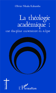 Picture of La théologie académique : une discipline universitaire en éclipse