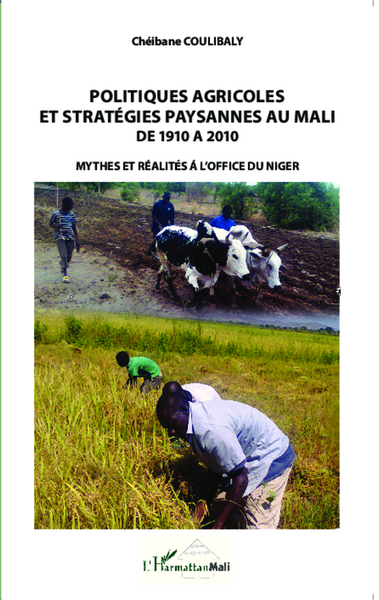 Picture of Politiques agricoles et stratégies paysannes au Mali de 1910 à 2010