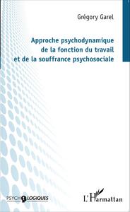 Picture of Approche psychodynamique de la fonction du travail et de la souffrance psychosociale