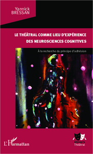 Picture of Le théâtral comme lieu d'expérience des neurosciences cognitives
