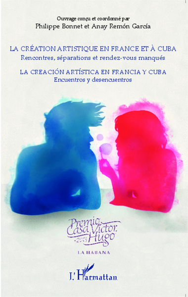 Picture of La création artistique en France et à Cuba ; Rencontres, séparations et rendez-vous manqués