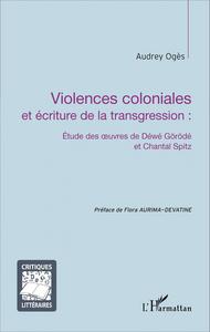 Picture of Violences coloniales et écriture de la transgression :