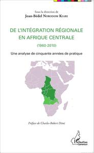 Image de De l'intégration régionale en Afrique centrale (1960-2010)