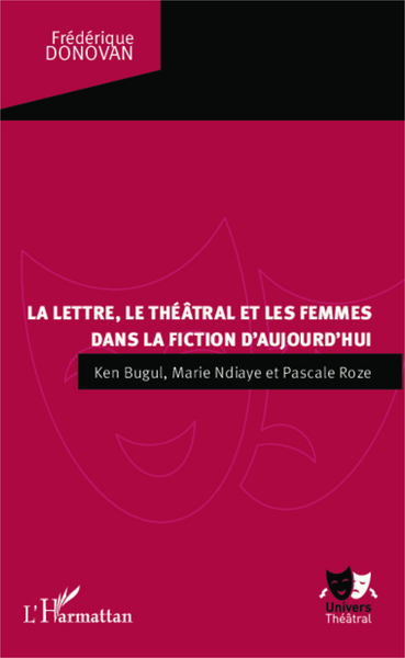 Picture of La lettre, le théâtral et les femmes dans la fiction d'aujourd'hui