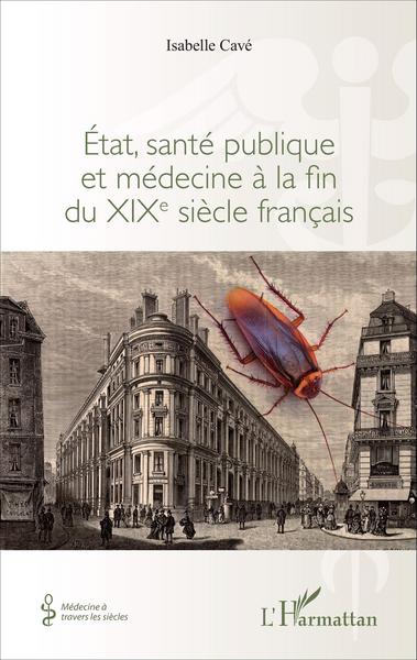 Image de Etat, santé publique et médecine à la fin du XIXe siècle français