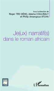 Image de Je(ux) narratif(s) dans le roman africain