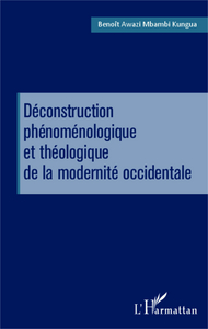 Picture of Déconstruction phénoménologique et théologique de la modernité occidentale