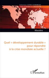 Picture of Quel "développement durable" pour répondre à la crise mondiale actuelle ?