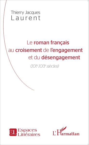 Picture of Le roman français au croisement de l'engagement et du désengagement