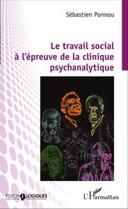 Image de Le travail social à l'épreuve de la clinique psychanalytique