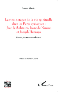 Picture of Les trois étapes de la vie spirituelle chez les Pères syriaques: Jean le solitaire, Isaac de Ninive et Joseph Hazzaya