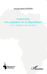 Image de Cameroun, les orphelins de la  République