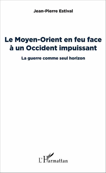 Picture of Le Moyen-Orient en feu face à un Occident impuissant