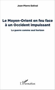 Picture of Le Moyen-Orient en feu face à un Occident impuissant