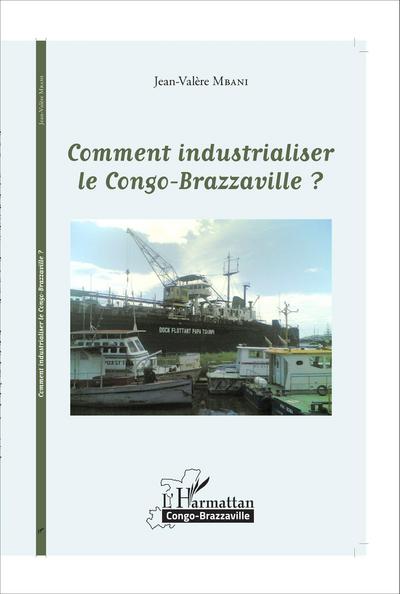 Image de Comment industrialiser le Congo-Brazzaville ?