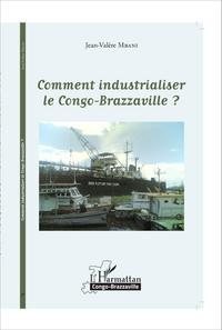 Image de Comment industrialiser le Congo-Brazzaville ?