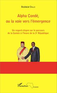 Image de Alpha Condé, ou la voie vers l'émergence