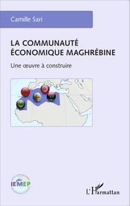 Image de La communauté économique maghrébine