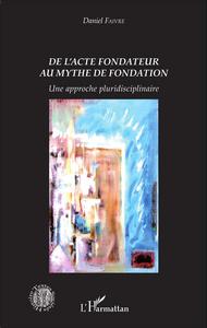 Picture of De l'acte fondateur au mythe de fondation