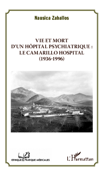 Picture of Vie et mort d'un hôpital psychiatrique : Le Camarillo Hospital (1936-1996)