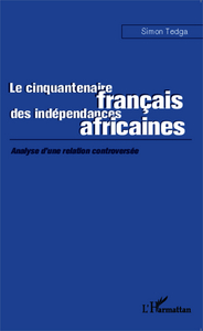 Image de Le cinquantenaire français des indépendances africaines