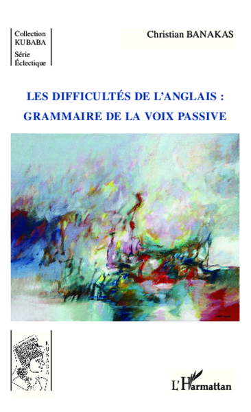 Picture of Les difficultés de l'anglais : grammaire de la voix passive