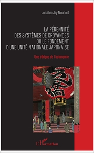 Image de La pérennité des systèmes de croyances ou le fondement d'une unité nationale japonaise