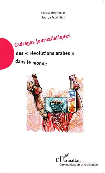 Picture of Cadrages journalistiques des "révolutions arabes" dans le monde