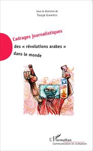 Picture of Cadrages journalistiques des "révolutions arabes" dans le monde