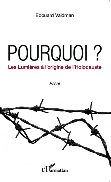 Picture of Pourquoi ? Les Lumières à l'origine de l'Holocauste