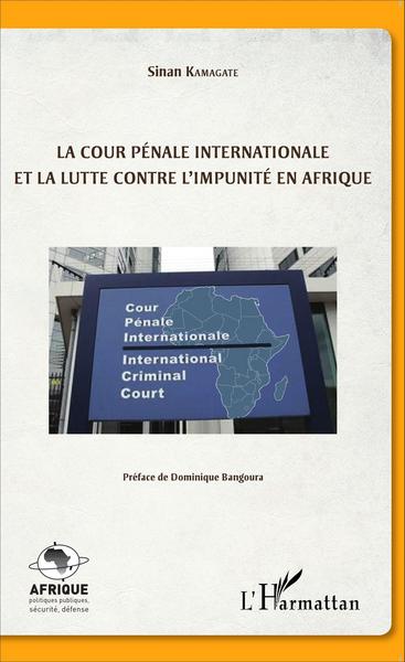 Image de La cour pénale internationale et la lutte contre l'impunité en Afrique
